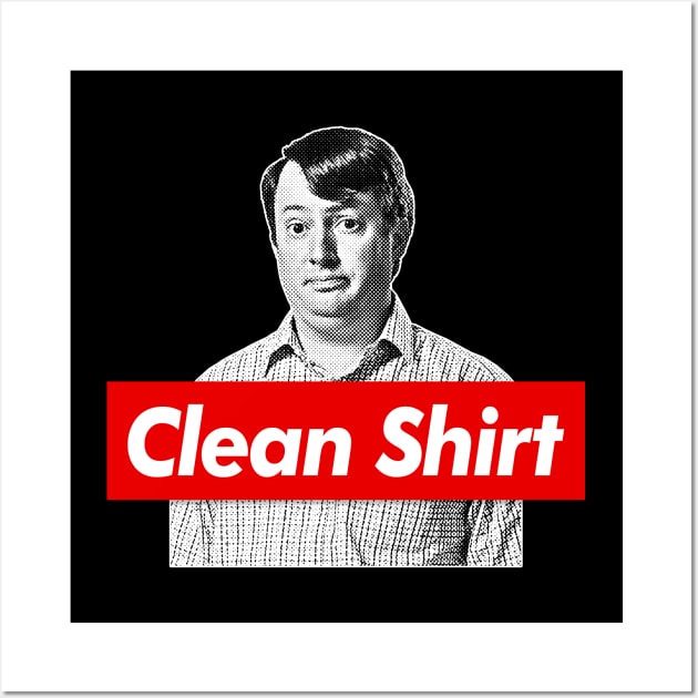 Clean Shirt Corrigan Wall Art by DankFutura